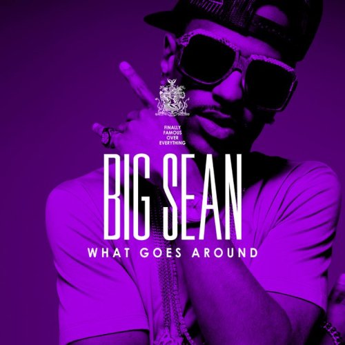 what goes around big sean album cover. Big Sean- What Goes Around